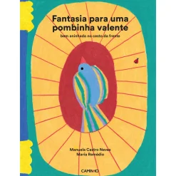 Caminho Fantasia para uma Pombinha Valente de Manuela Castro Neves^ Literatura Infantil