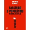Asa Fascismo e Populismo de Antonio Scurati - Mussolini Hoje^ História E Política