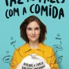 Manuscrito Faz as Pazes com a Comida de Joana Amaral - Aprende a Comer sem Culpa, Ansiedade ou Descontrolo^ Saúde E Bem Estar