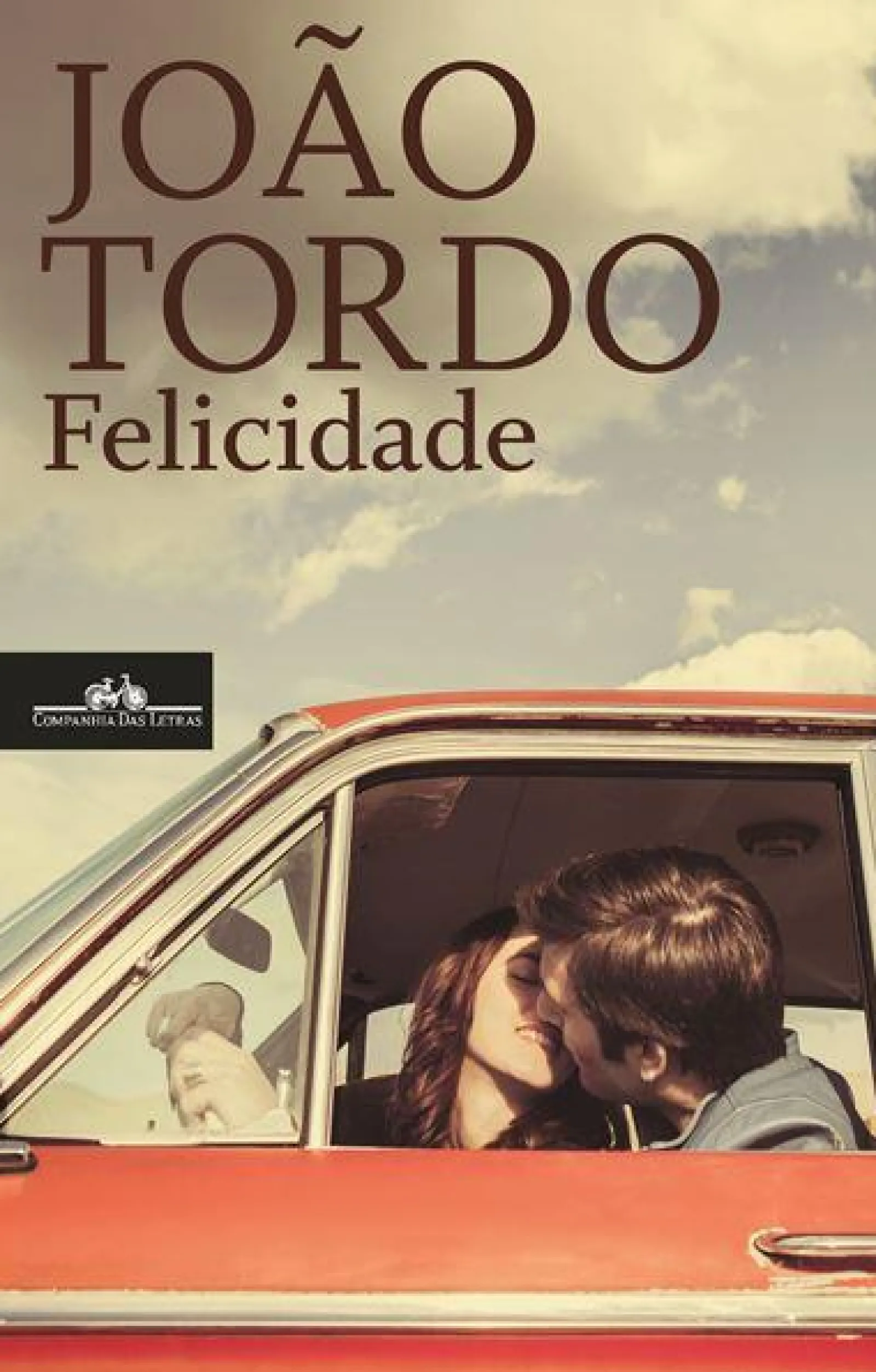Companhia Das Letras Felicidade de João Tordo^ Romance