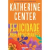 Singular Felicidade para Principiantes de Katherine Center^ Romance