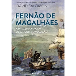 Vogais Fernão de Magalhães de David Salomoni - A Primeira Viagem de Circum-Navegação^ História E Política