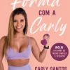 Manuscrito Fica em Forma com a Carly de Carly Santos^ Saúde E Bem Estar