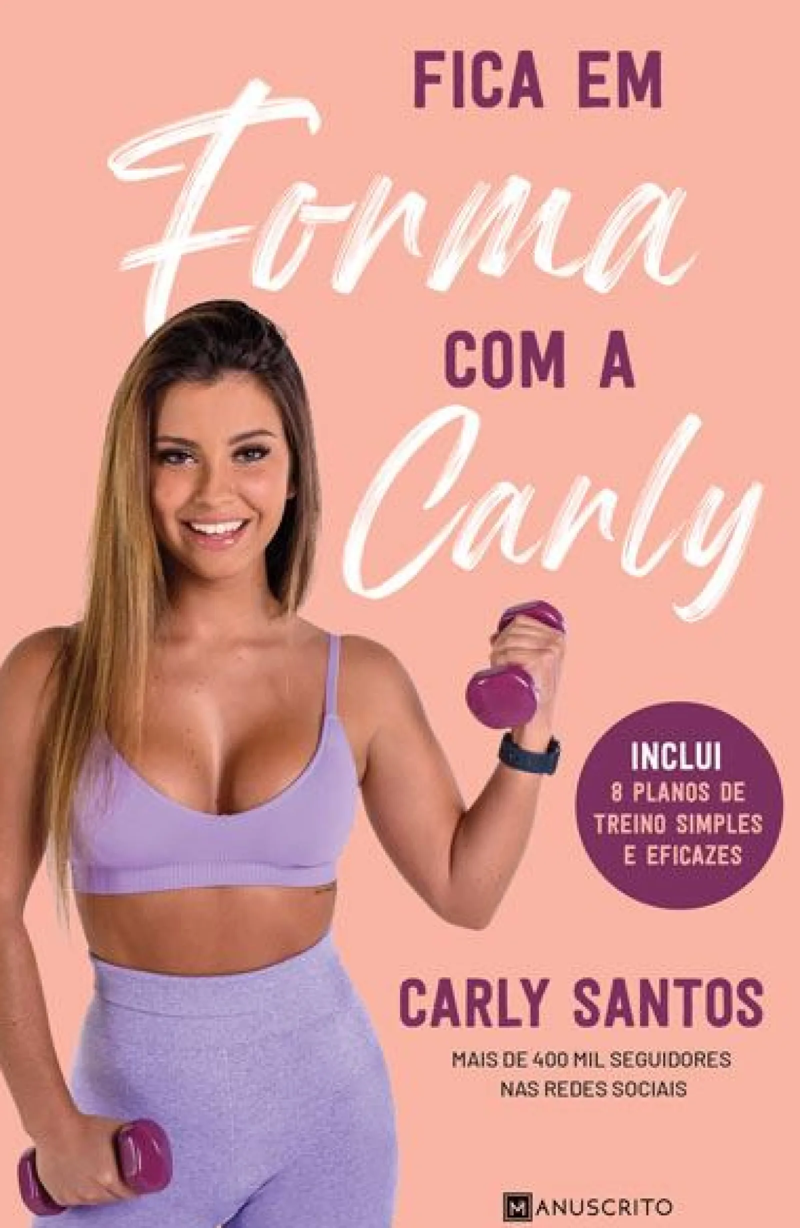 Manuscrito Fica em Forma com a Carly de Carly Santos^ Saúde E Bem Estar
