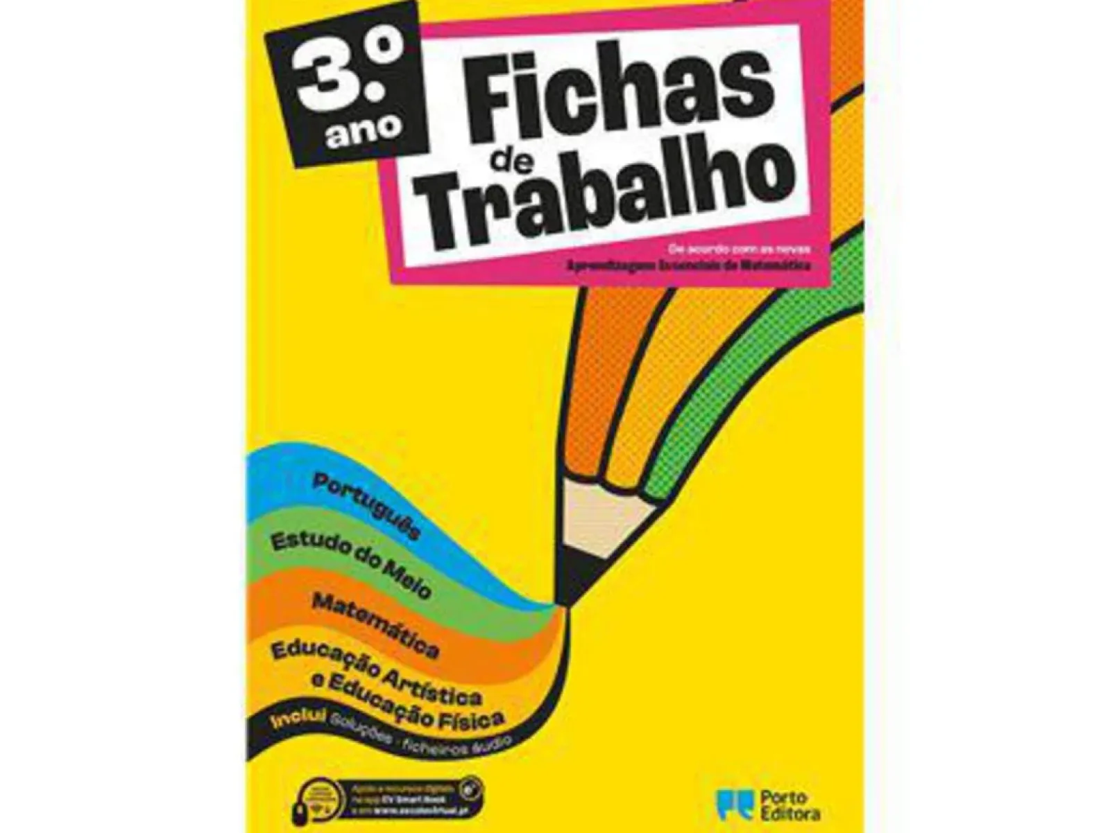 Porto Editora Fichas de Trabalho - 3.º Ano Fichas de Português, Estudo do Meio, Matemática e Educação Artística e Educação Física^ 1º Ciclo