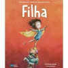 Porto Editora Filha de Ariel Andrés Almeida - Um Livro que Celebra os Laços de Família^ Literatura Infantil