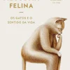 Presença Filosofia Felina de John Gray - Os Gatos e o Sentido da Vida^ Técnicos