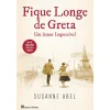 Casa Das Letras Fique Longe de Greta de Susanne Abel^ Romance Histórico