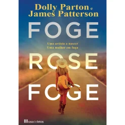Casa Das Letras Foge, Rose, Foge de James Patterson e Dolly Parton^ Policial