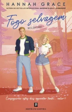 Bertrand Editora Fogo Selvagem de Hannah Grace^ Romance|Young Adult