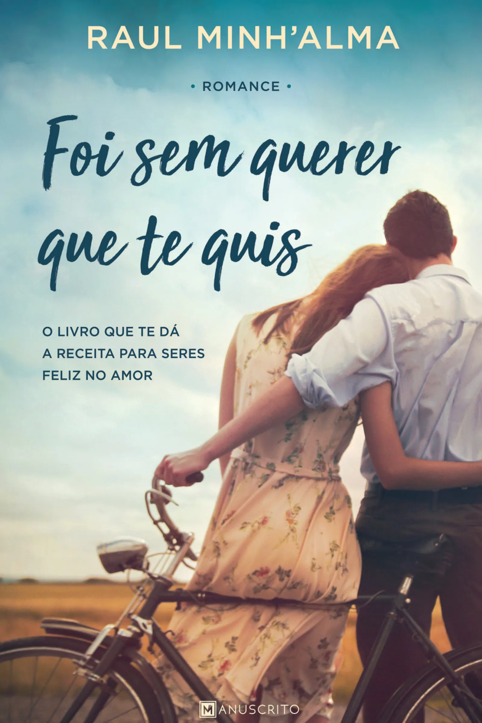 Manuscrito Foi sem Querer que Te Quis de Raul Minh'alma^ Romance
