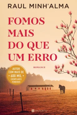 Manuscrito Fomos Mais do que Um Erro de Raul Minh'alma^ Romance