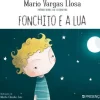 Presença Fonchito e a Lua de Mario Vargas Llosa^ Literatura Infantil