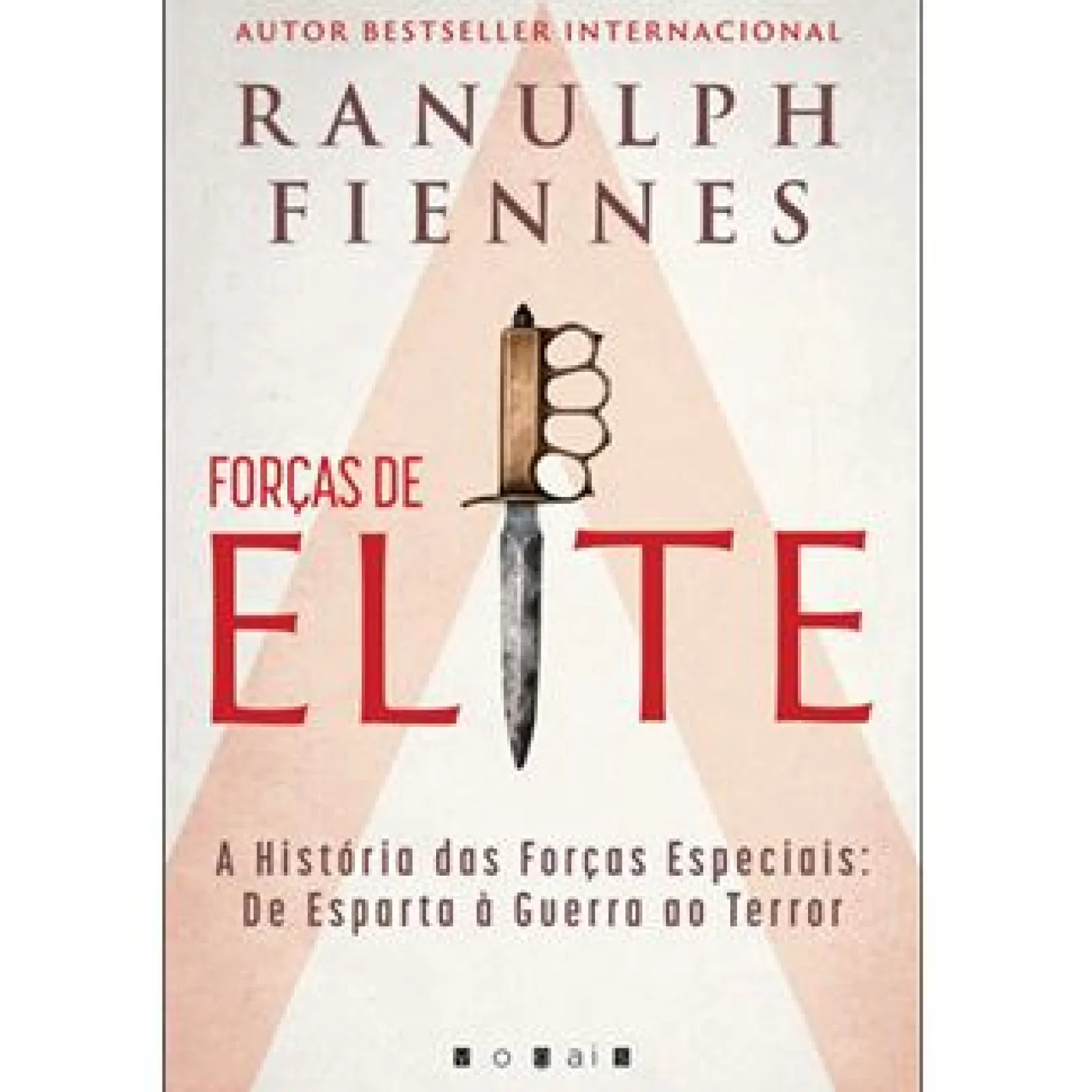 Vogais Forças de Elite de Ranulph Fiennes - A História das Forças Especiais: de Esparta à Guerra ao Terror^ História E Política