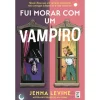 Topseller Fui Morar com um Vampiro de Jenna Levine^ Fantástico