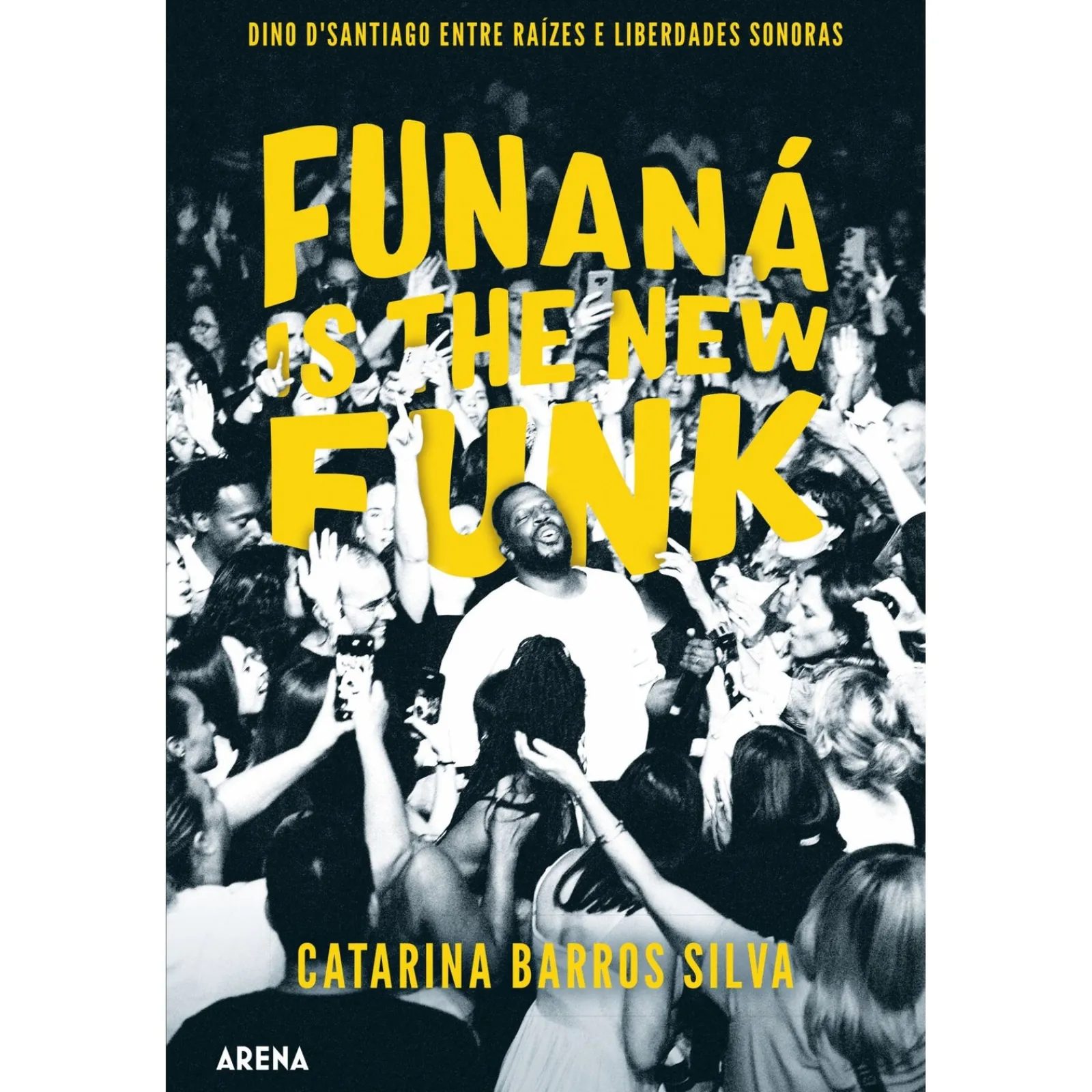 Arena Funaná Is The New Funk de Catarina Barros Silva - Dino D´Santiago Entre Raízes e Liberdades Sonoras^ Vidas Reais