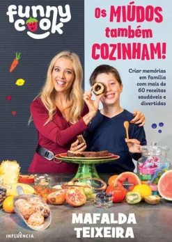 Influência Funny Cook - os Miúdos Também Cozinham! de Mafalda Teixeira^ Culinária