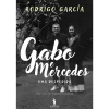 Dom Quixote Gabo e Mercedes de Rodrigo García^ Vidas Reais