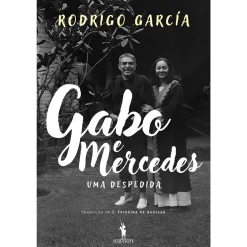 Dom Quixote Gabo e Mercedes de Rodrigo García^ Vidas Reais