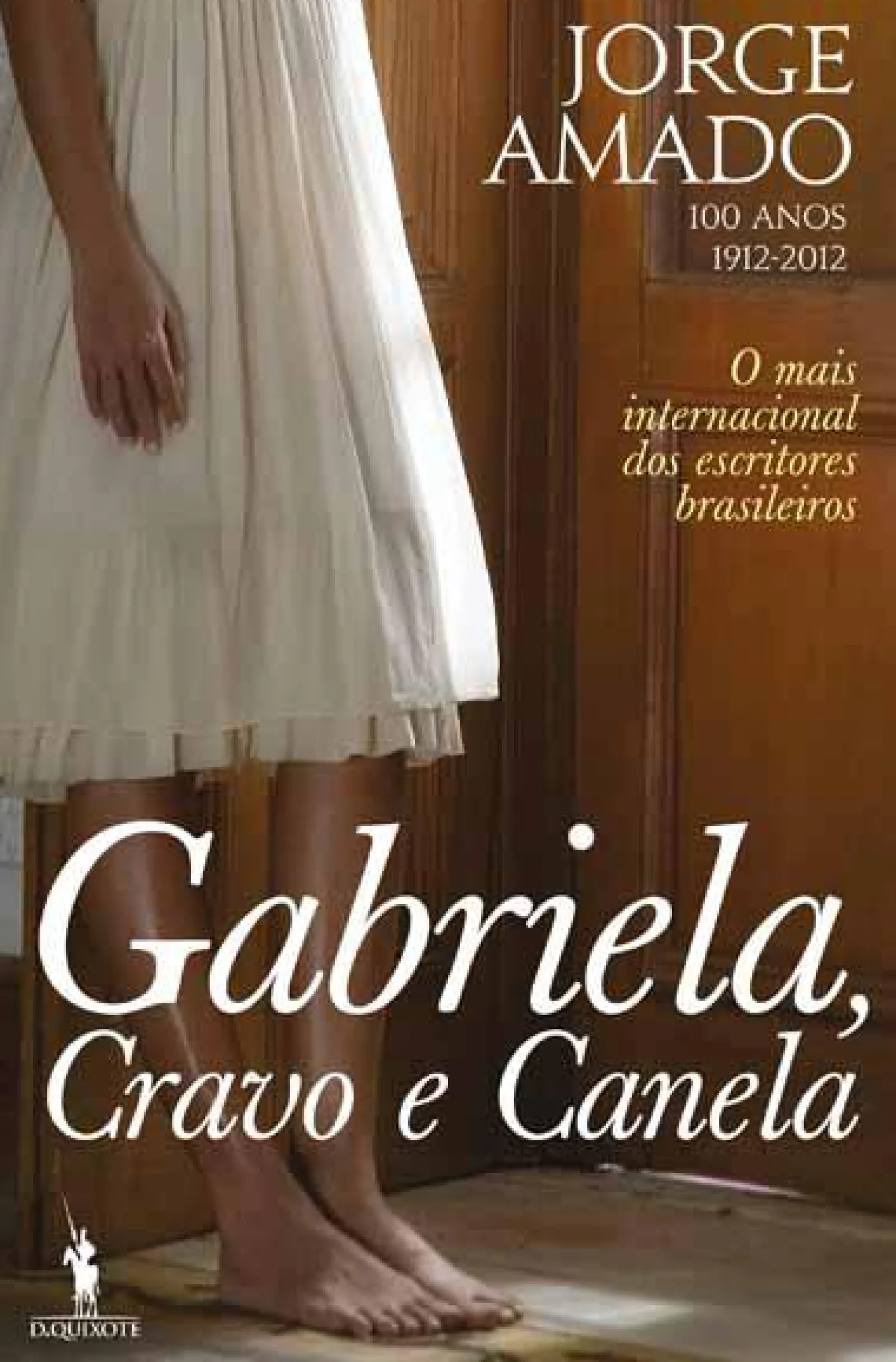 Dom Quixote Gabriela, Cravo e Canela de Jorge Amado - 100 Anos - 1912-2012^ Romance