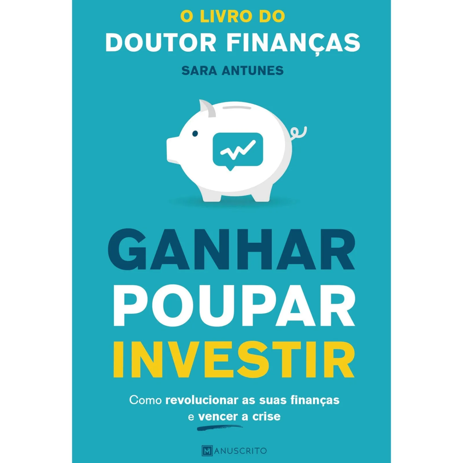 Manuscrito Ganhar Poupar Investir de Sara Antunes^ Desenvolvimento Pessoal