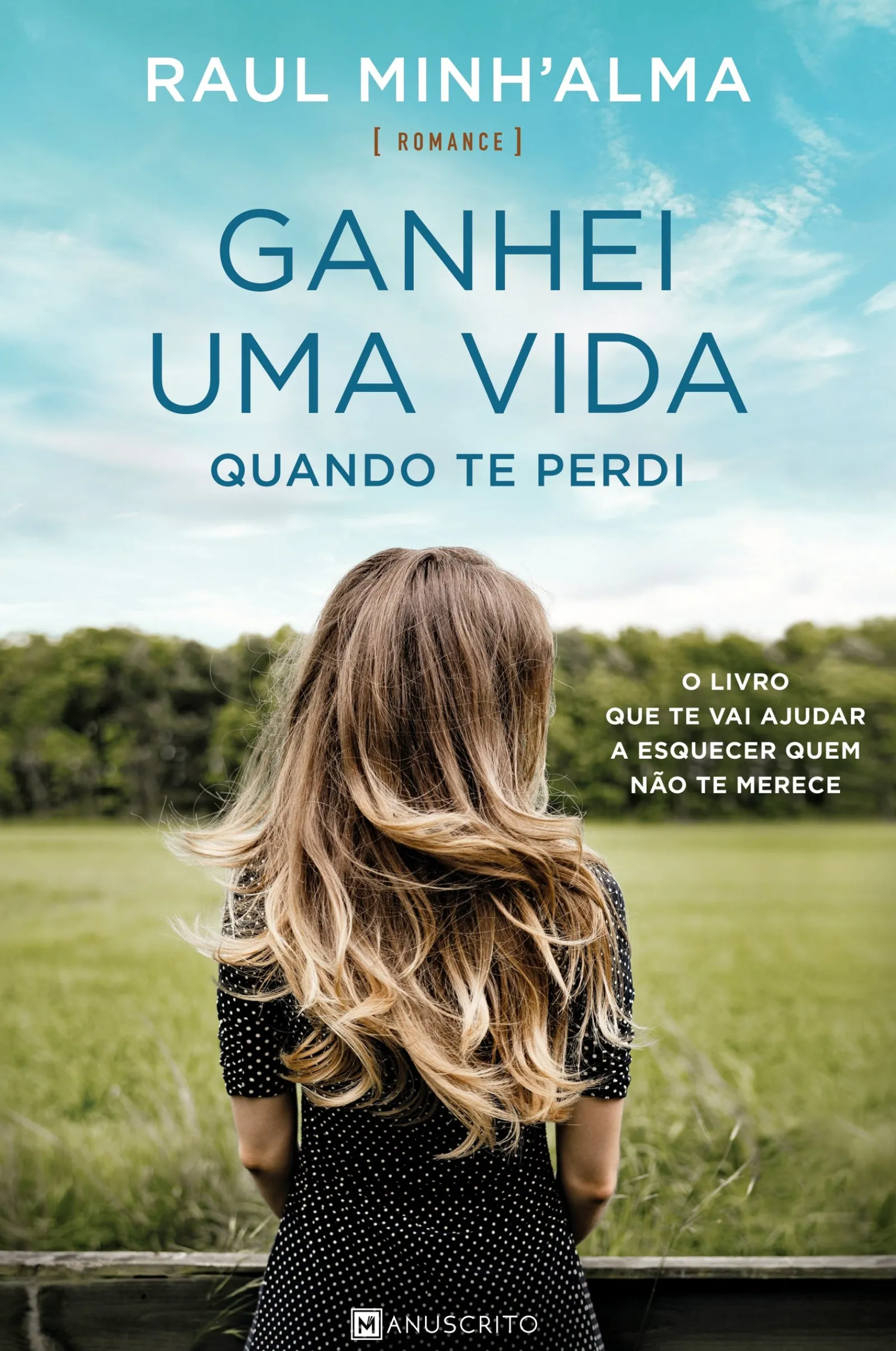 Manuscrito Editora Ganhei uma Vida Quando Te Perdi de Raul Minh'alma^ Romance