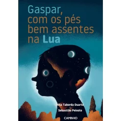 Caminho Gaspar, com os Pés Bem Assentes na Lua de Rita Taborda Duarte^ Literatura Infantil