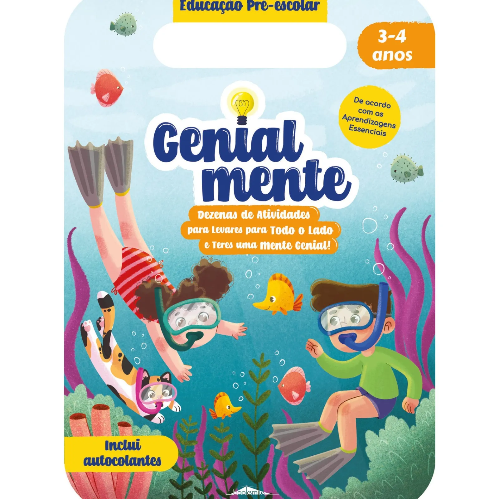 Booksmile Genialmente Educação Pré-escolar 3-4 Anos - Dezenas de Atividades para Levares para Todo o Lado e Teres uma Mente Genial!^ Pré-Escolar