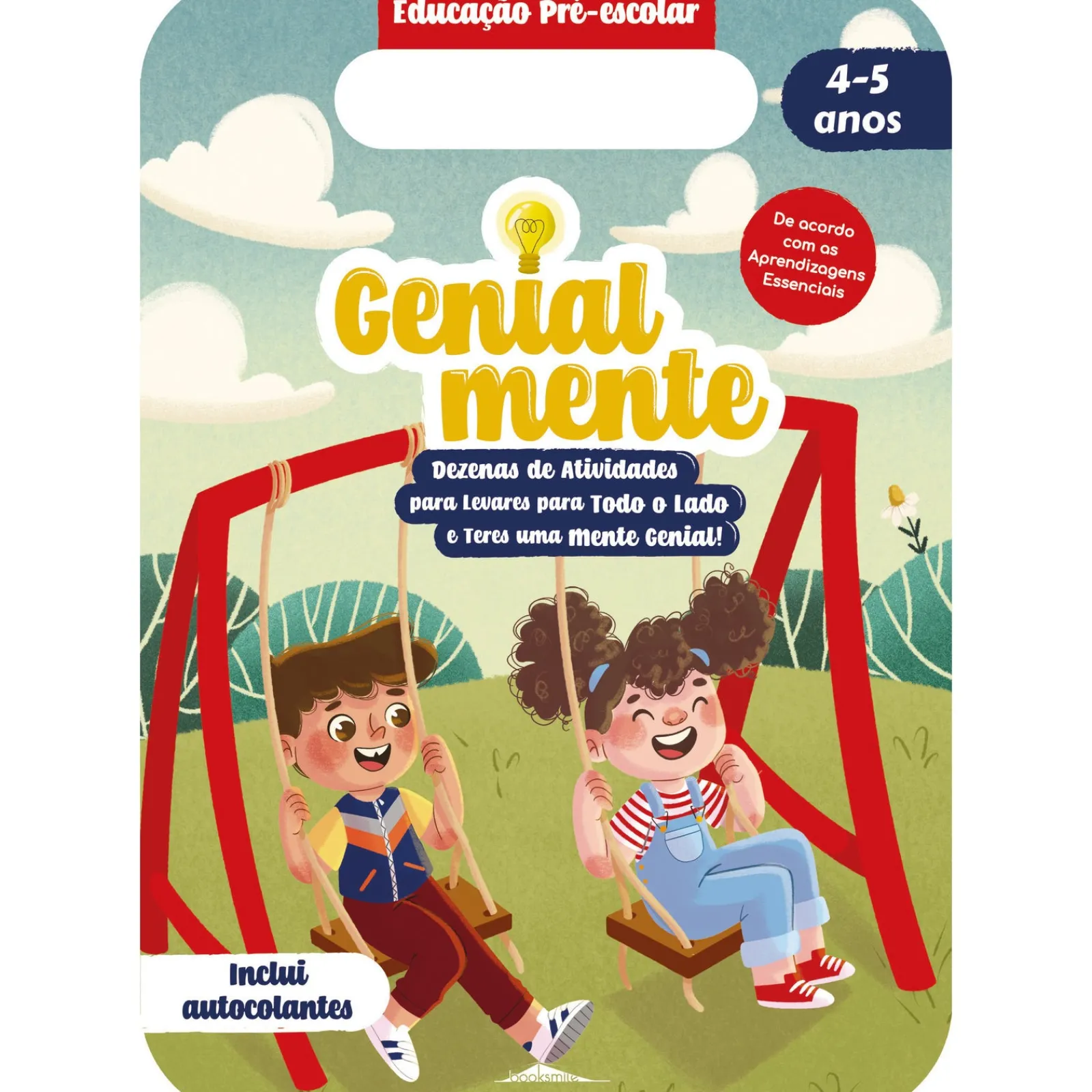 Booksmile Genialmente Educação Pré-escolar 4-5 Anos - Dezenas de Atividades para Levares para Todo o Lado e Teres uma Mente Genial!^ Pré-Escolar