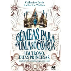 Gailivro Gémeas para uma Só Coroa de Catherine Doyle e Katherine Webber^ Young Adult