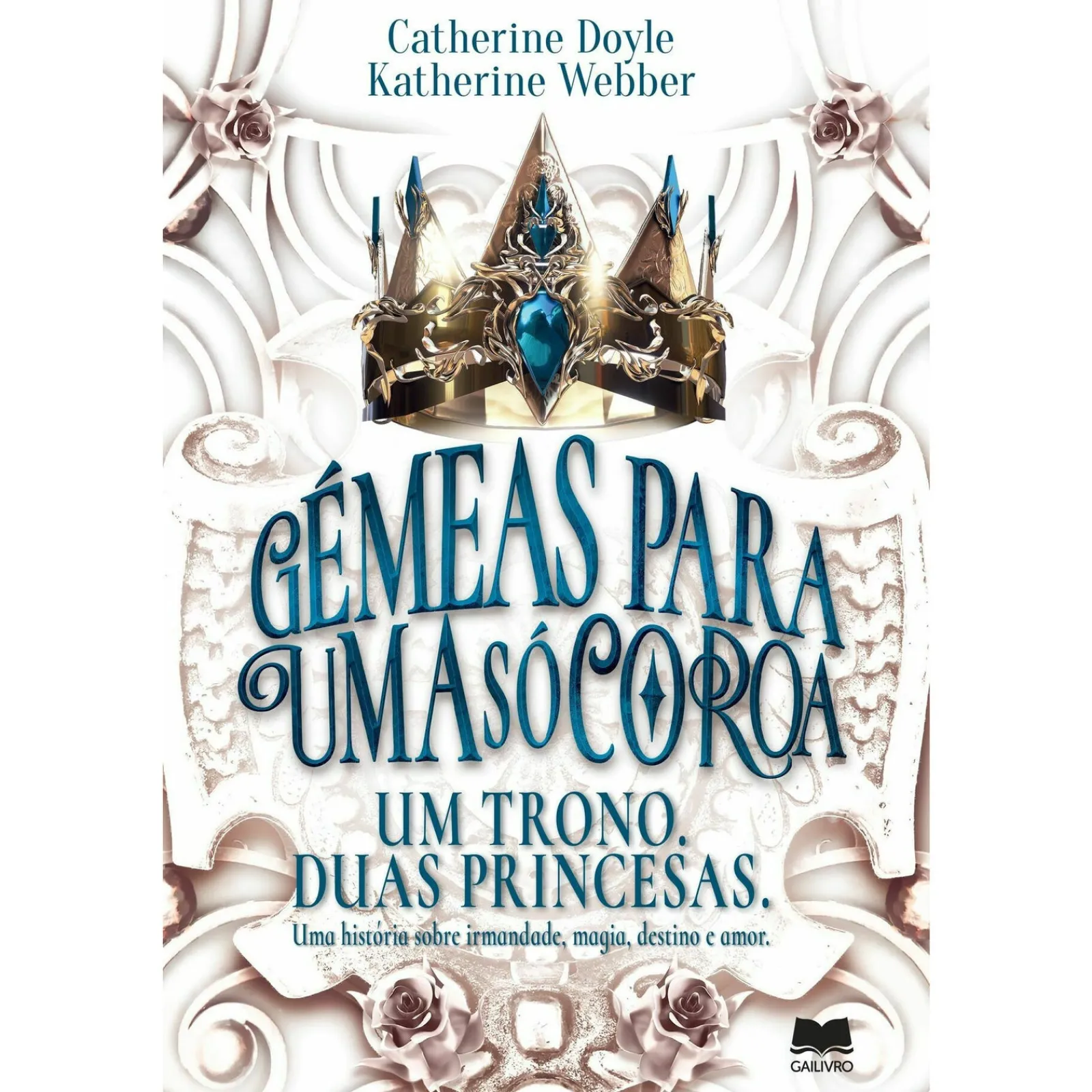 Gailivro Gémeas para uma Só Coroa de Catherine Doyle e Katherine Webber^ Young Adult