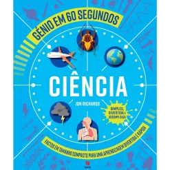 Texto Editora Génio em 60 Segundos - Ciência de Jon Richards^ Conhecimento