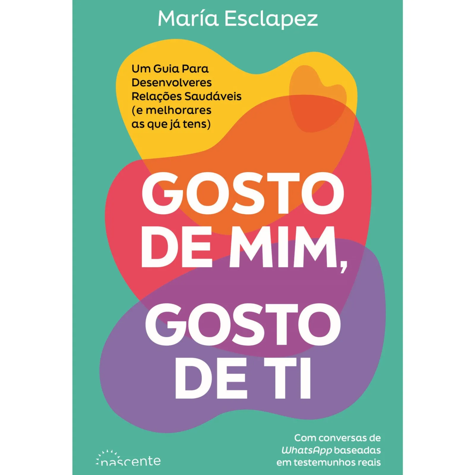 Nascente Gosto de Mim, Gosto de Ti de María Esclapez^ Desenvolvimento Pessoal