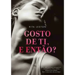 Lua De Papel Gosto de Ti, e Então? de Rita Leston^ Romance