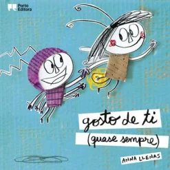 Porto Editora Gosto de Ti (quase Sempre) de Anna Llenas - Álbum Ilustrado^ Literatura Infantil