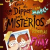 Dom Quixote Gravity Falls - Guia do Dipper e da Mabel para Mistérios e Diversão sem Fim!^ Literatura Juvenil