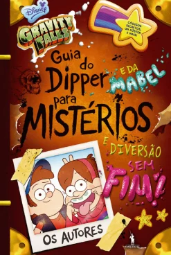 Dom Quixote Gravity Falls - Guia do Dipper e da Mabel para Mistérios e Diversão sem Fim!^ Literatura Juvenil