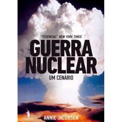 Dom Quixote Guerra Nuclear de Annie Jacobsen - Um Cenário^ História E Política