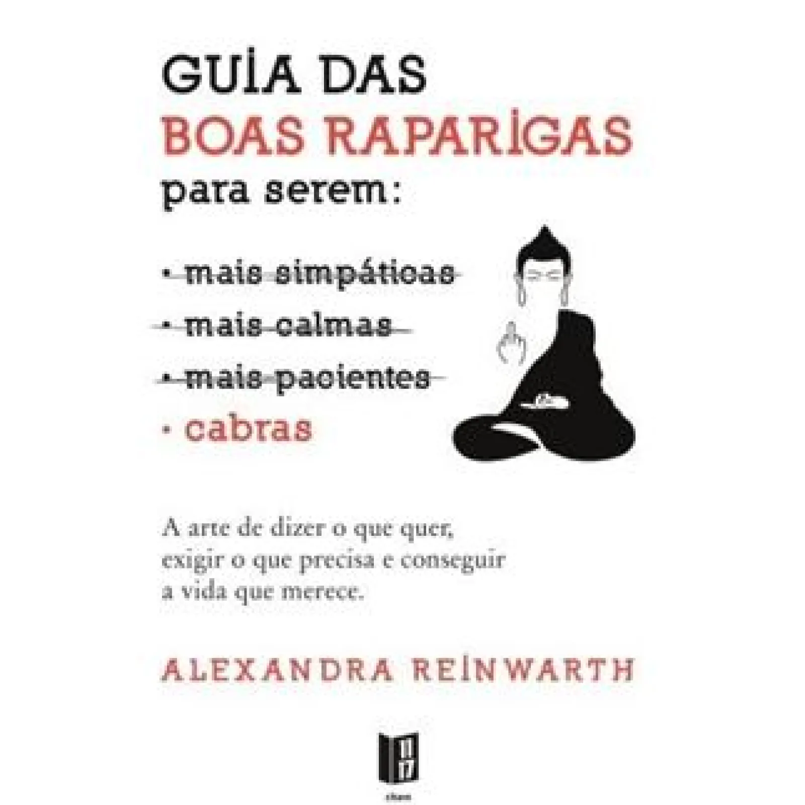 11X17 Guia das Boas Raparigas para Serem Cabras de Alexandra Reinwarth - Livro de Bolso^ Livros De Bolso