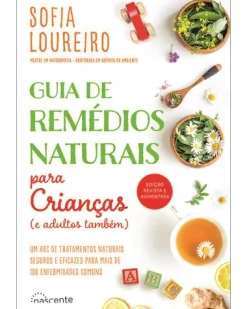 Nascente Guia de Remédios Naturais para Crianças (e Adultos Também) de Sofia Loureiro^ Saúde E Bem Estar