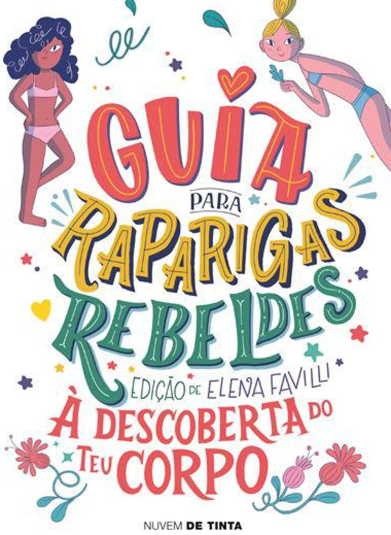 Nuvem De Tinta Guia para Raparigas Rebeldes de Elena Favilli - À Descoberta do Teu Corpo^ Literatura Juvenil
