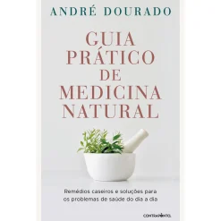 Contraponto Guia Prático de Medicina Natural de André Dourado - Remédios Caseiros e Soluções para os Problemas de Saúde do Dia a Dia^ Saúde E Bem Estar