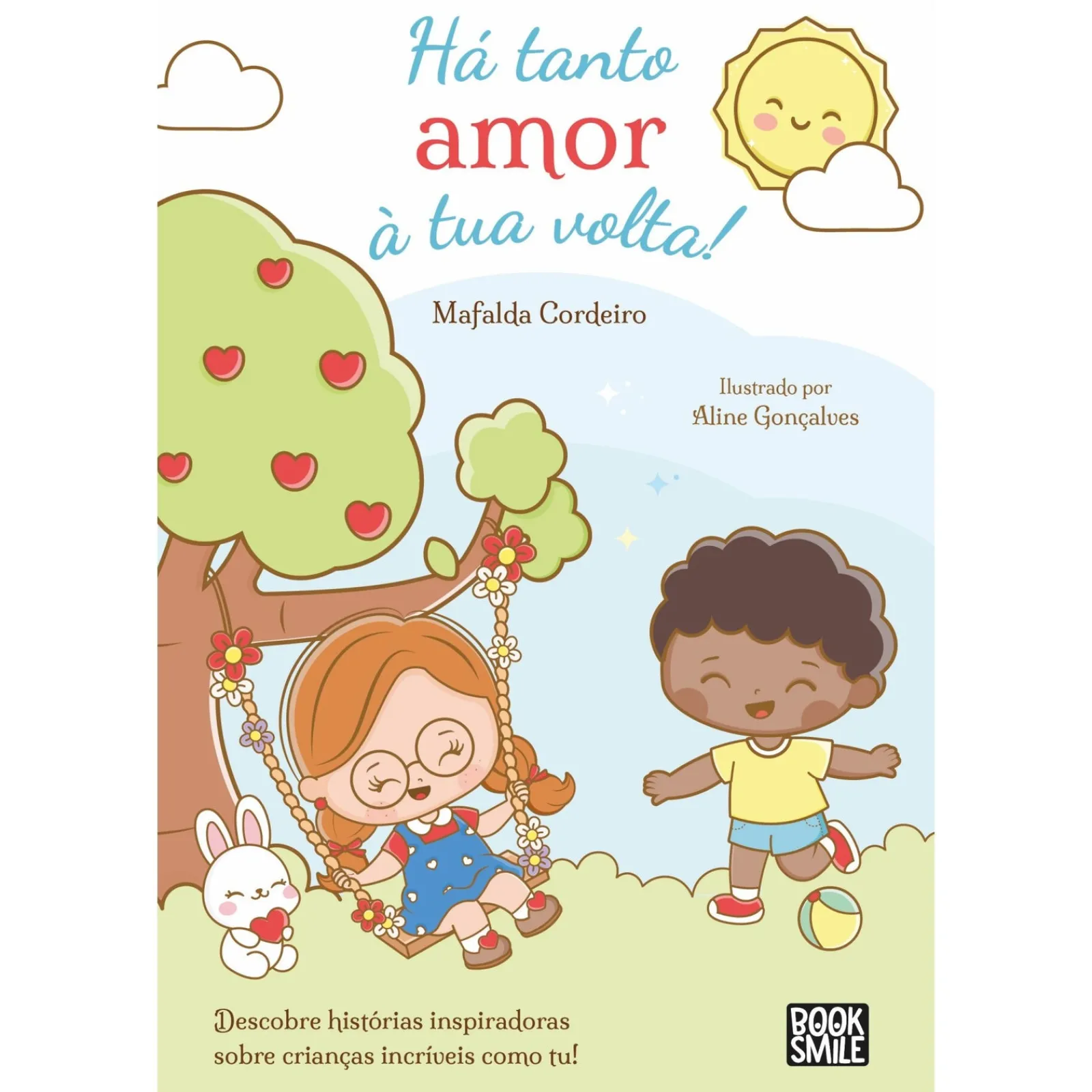 Booksmile Há Tanto Amor à Tua Volta! de Mafalda Cordeiro^ Literatura Infantil