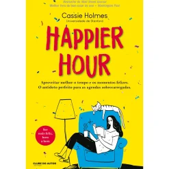 Clube Do Autor Happier Hour de Cassie Holmes^ Saúde E Bem Estar