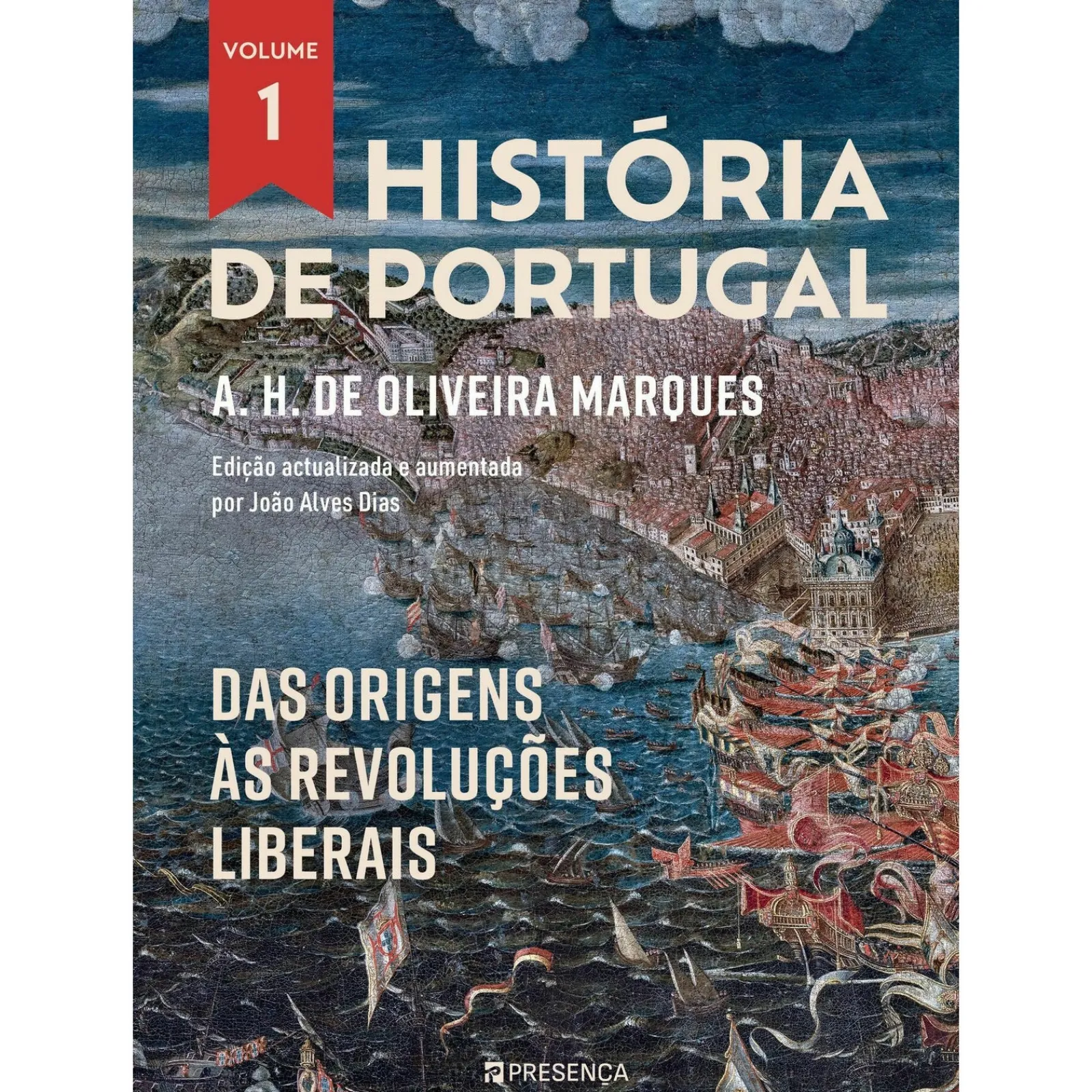 Presença História de Portugal - Volume I: das Origens às Revoluções Liberais de A. H. De Oliveira Marques^ História E Política