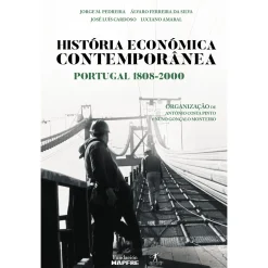 Objectiva História Económica ContemporâneaPortugal 1808-2000 de António Costa Pinto e Nuno Gonçalo Monteiro^ História E Política