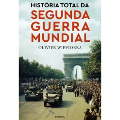 Planeta História Total da Segunda Guerra Mundial de Olivier Wieviorka^ História E Política