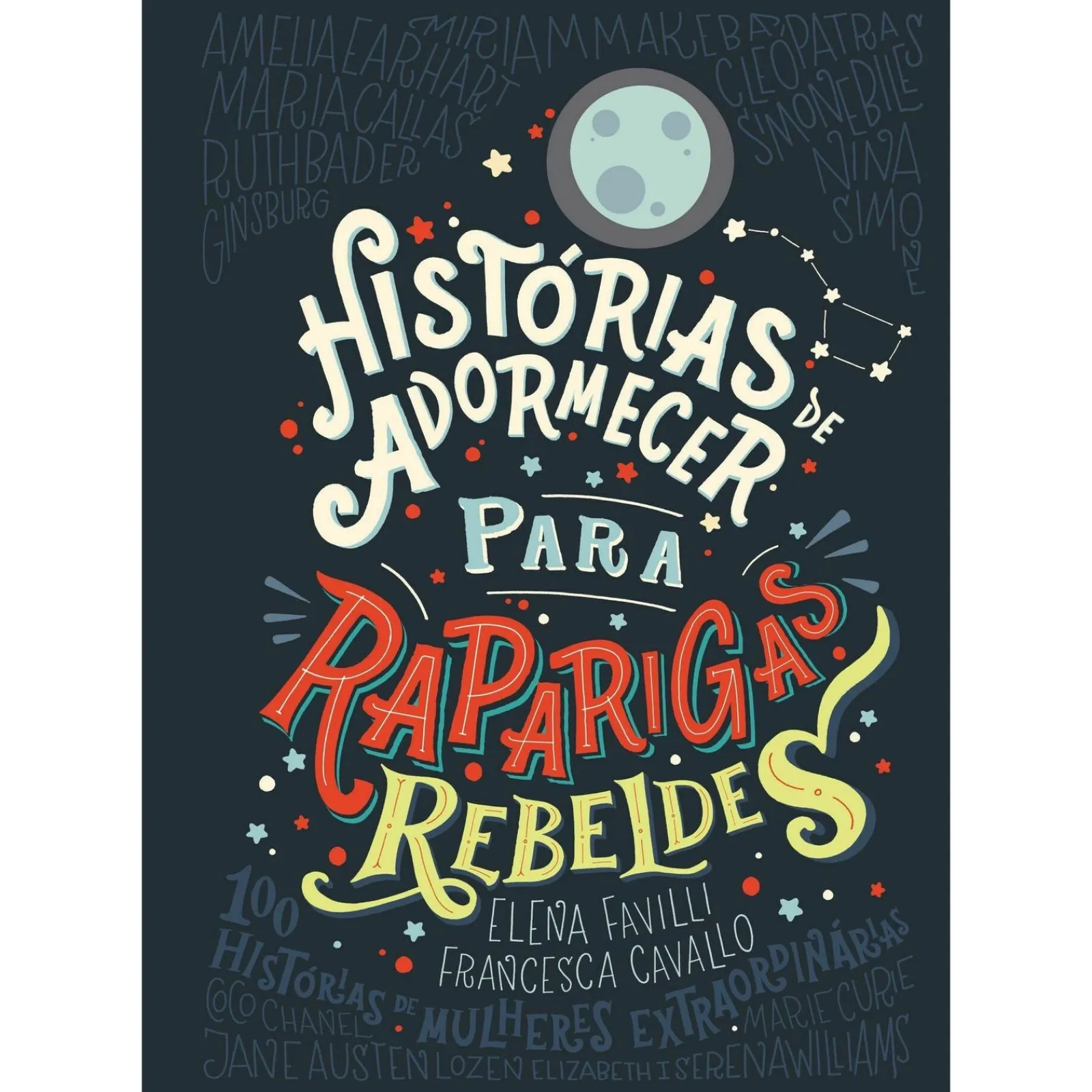 Nuvem De Letras Histórias de Adormecer para Raparigas Rebeldes de Elena Favilli e Francesca Cavallo^ Literatura Juvenil