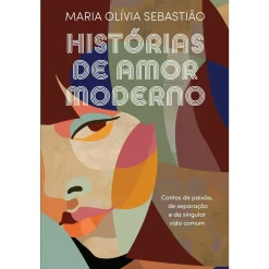 Oficina Do Livro Histórias de Amor Moderno de Maria Olívia Sebastião^ Romance