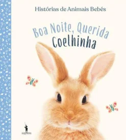 Dom Quixote Histórias de Animais Bebés - Boa Noite, Querida Coelhinha de Vários Autores^ Literatura Infantil
